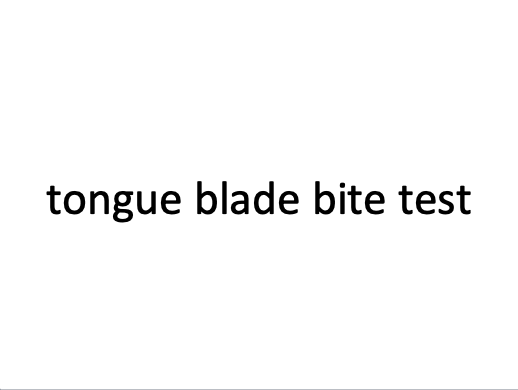 tongue blade bite test